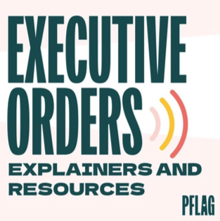 Understanding the Executive Orders